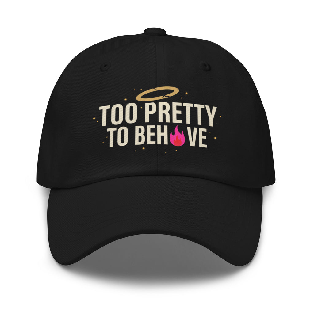 Too Pretty to Behave Holy Fire Hat