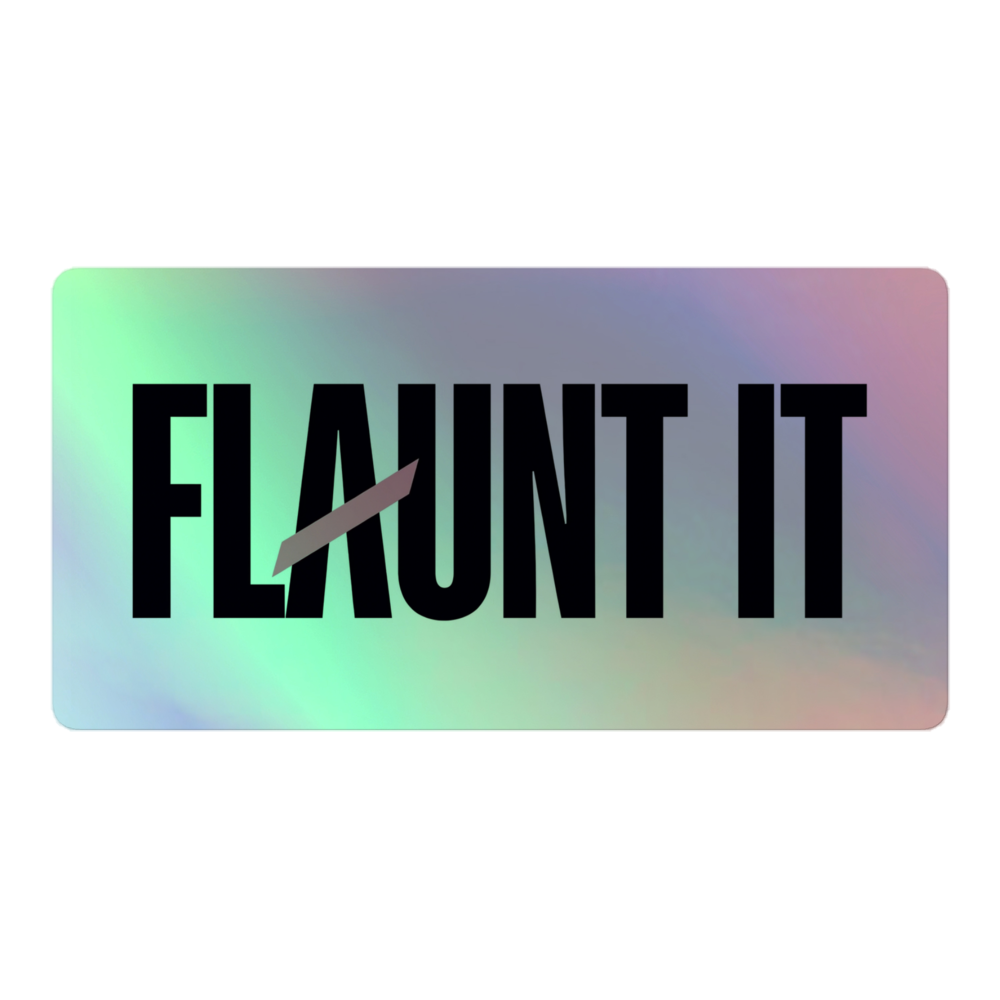 Flaunt It holographic vinyl sticker with a reflective 3D effect and bold black logo text for indoor use.
