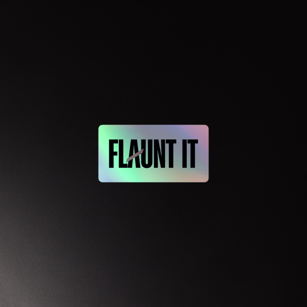Flaunt It holographic vinyl sticker with a 3D hot-embossed logo on a dark background.