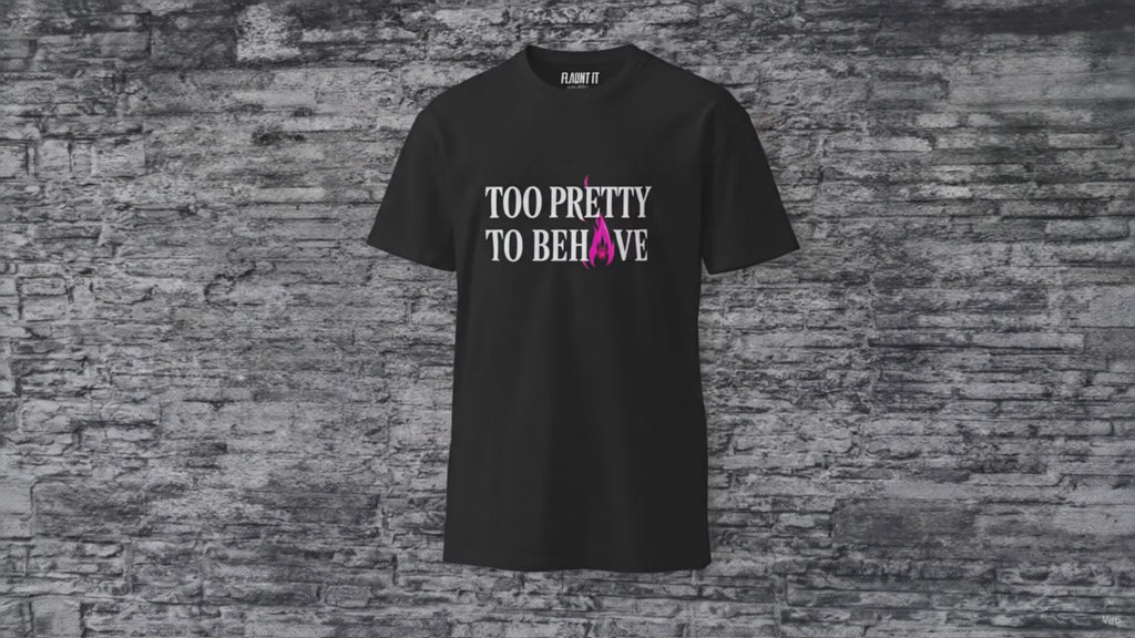 Too Pretty to Behave - Pretty Wicked - Premium Tee Unisex