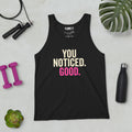 You Noticed. Good. Tank (Black)